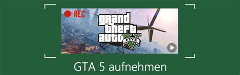 GTA 5 Aufnehmen So Einfach Funktioniert Es Mit 2 Tools