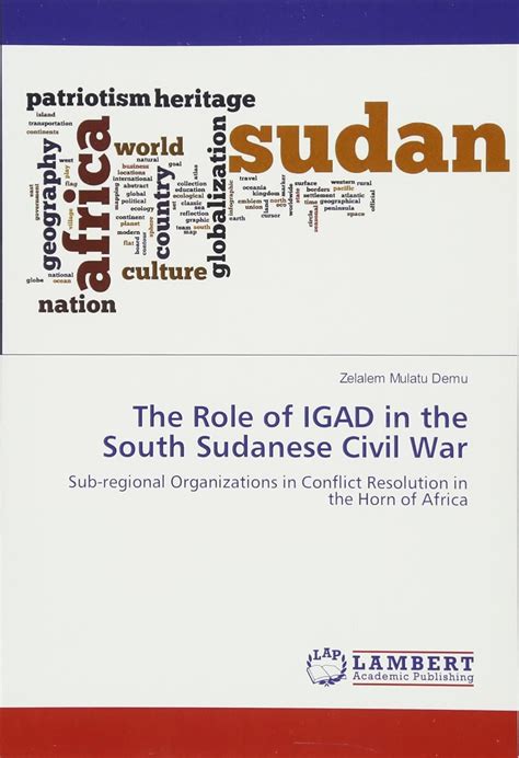 Amazon Co Jp The Role Of Igad In The South Sudanese Civil War Sub