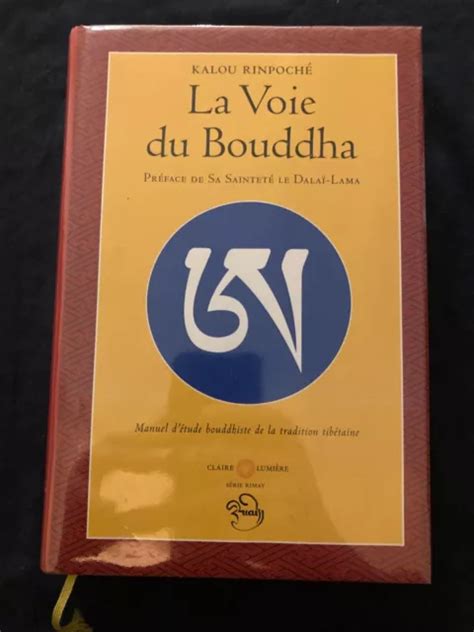 LA VOIE DU Bouddha Préface de Sa Sainteté le Dalaï Lama Rinpoché TBE