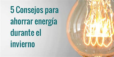 5 Consejos para conseguir ahorro energético este invierno