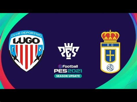 CD LUGO VS REAL OVIEDO AMISTOSO PES 2021 2022 YouTube