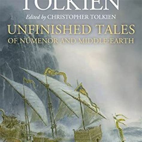 Stream View Pdf Unfinished Tales Illustrated Edition By J R R Tolkien