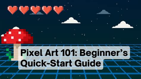 Pixel Art The Beginners Guide I Love It