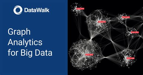 Graph Analytics For Big Data Datawalk