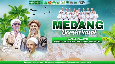 Live Medang Bersholawat Dalam Rangka Halal Bihalal Dan Peresmian