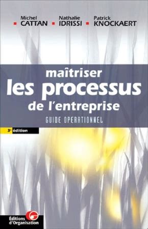 Maitriser Les Processus De L Entreprise Guide Operationnel