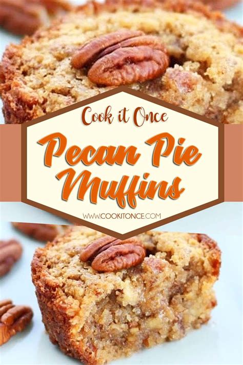 Pecan Pie Muffins Recipe Mini Pecan Pies Homemade Muffins Pecan