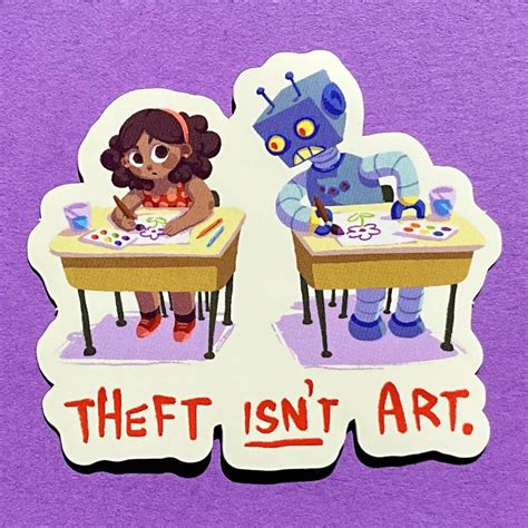 Theft Isnt Art Sticker Anti Ai Art Matte Vinyl Waterproof Sticker