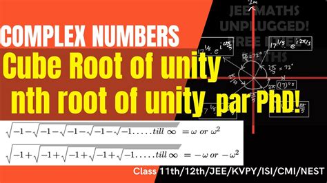 Complex Numbers Lec 16 Cube Root Of Unity Aur Nth Root Of Unity Par Phd Youtube