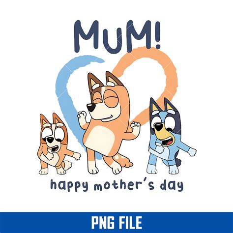 Bluey Mum Happy Mother S Day Png Bluey Mother S Day Png Dig Inspire