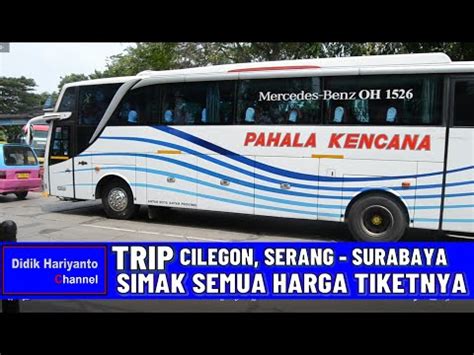 Terbaru Harga Tiket Bus Pahala Kencana Trip Cilegon Serang