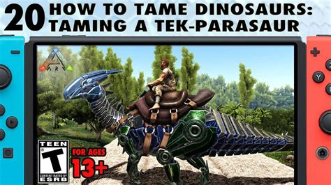 How To Tame Dinosaurs On Switch How To Tame A Tek Parasaur The