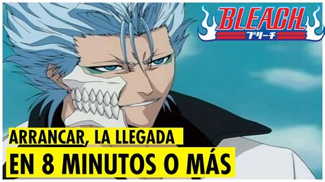 Bleach Temporada Arrancar La Llegada Resumen En Minutos O