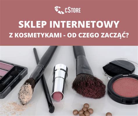 Jak Za O Y Sklep Internetowy Z Kosmetykami Blog E Commerce Cstore