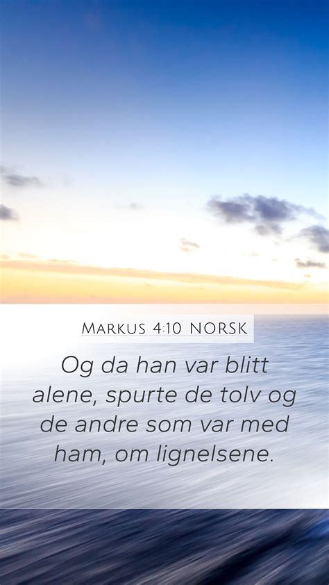 Markus 4 10 NORSK Mobile Phone Wallpaper Og Da Han Var Blitt Alene