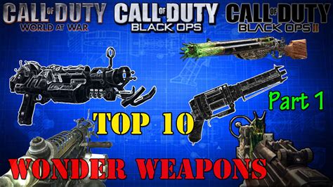 Top 10 Wonder Weapons Cod Zombies Part 1 Youtube