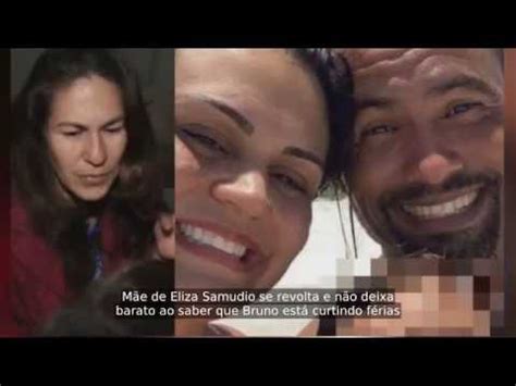 M E De Eliza Samudio Revolta E N O Deixa Barato Ao Saber Que Bruno Est