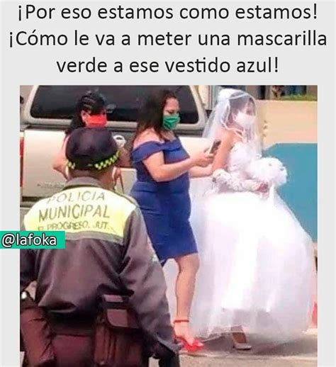 ¡por Eso Estamos Como Estamos ¡cómo Le Va A Meter Una Mascarilla Verde