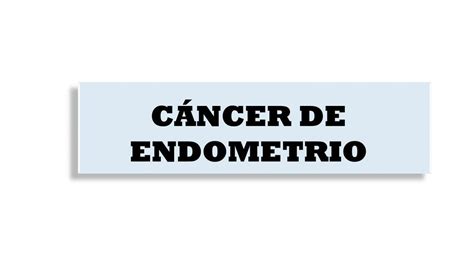 Cáncer de endometrio Monica Cochachin uDocz