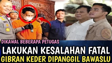 Lakukan Kesalahan Fatal Gibran Keder Dipanggil Bawaslu Hingga TKN