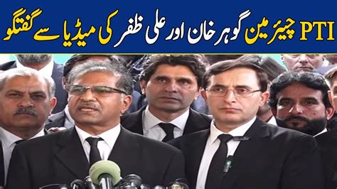 Pti Chairman Gohar Khan And Lawyer Ali Zafar Crucial Media Talk