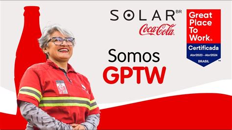 Solar Coca Cola Certificada Mais Uma Vez Como Excelente Empresa Para