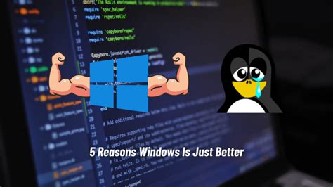 Windows Vs Linux 5 Ways Windows Is Better Than Linux