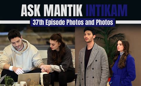 Ask Mantik Intikam Th Episode Photos And Photos Turkish Tv Club