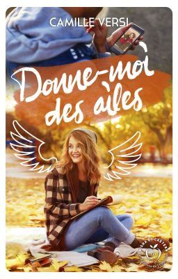 Donne Moi Des Ailes Sous Contrat D Dition Chapitre Wattpad