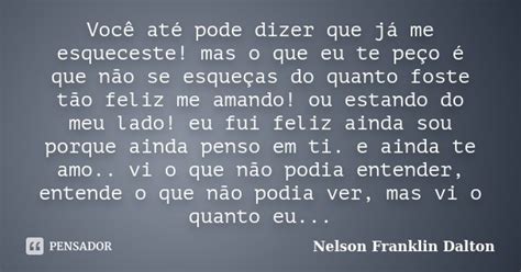 Você Até Pode Dizer Que Já Me Nelson Franklin Dalton Pensador