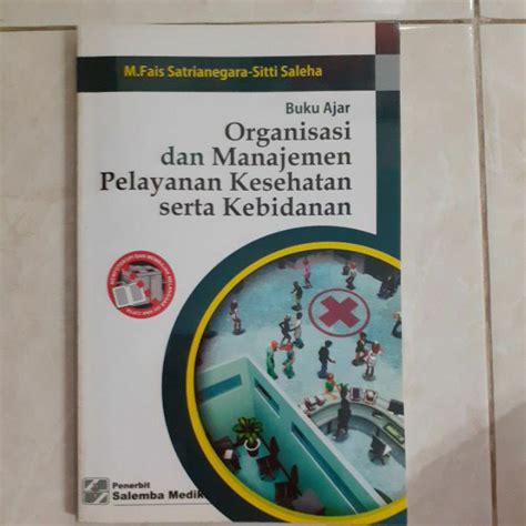 Jual Buku Ajar Organisasi Dan Manajemen Pelayanan Kesehatan Serta Kebidanan M Fais Satrianegara