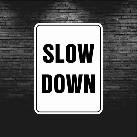 Slow Down Sign C P Richards Signs