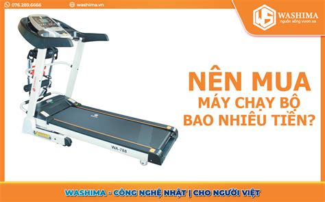 Chia Sẻ Nên Mua Máy Chạy Bộ Bao Nhiêu Tiền Là Hợp Lý Ghế Massage Washima