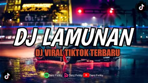 DJ LAMUNAN SLOW REMIX 2024 BOOTLEG FEBRY REMIX DJ FYP VIRAL