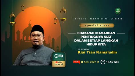 Pentingnya Niat Dalam Setiap Langkah Hidup Kita Kiai Tian Kamaludin