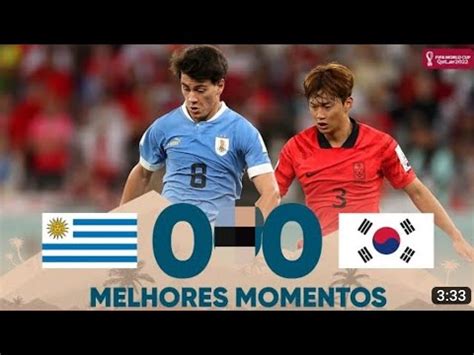 URUGUAI 0 X 0 COREIA DO SUL MELHORES MOMENTOS Pelo Grupo H Da Copa Do