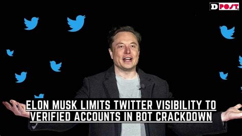 Elon Musk Limits Twitter Visibility To Verified Accounts In Bot Crackdown Youtube