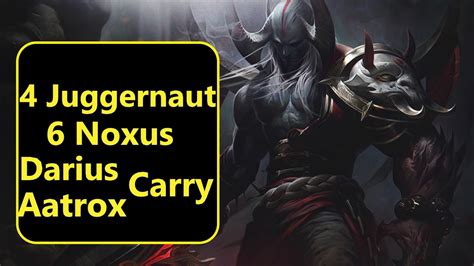 4 Juggernaut 6 Noxus Darius Aatrox Carry TFT Set 9 Comps Full