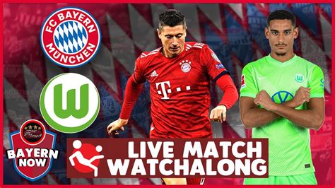 Bayern Munich Vs Wolfsburg Live Match Watchalong Youtube