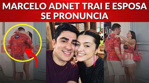 Flagra Marcelo Adnet Pego Traindo A Esposa E Ela Se Pronuncia Youtube