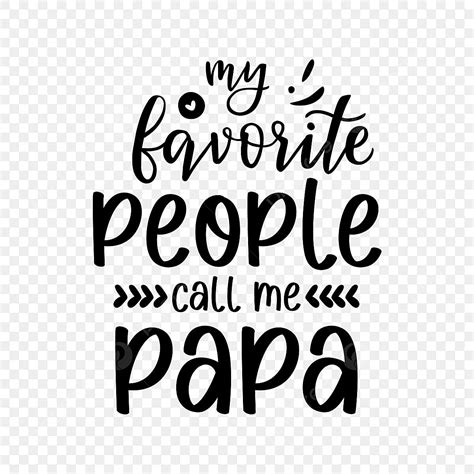 Mi Gente Favorita Me Llama Papa PNG Dia Del Padre Día Del Padre