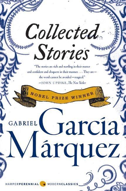 Collected Stories By Gabriel García Márquez Gabriel Garcia Marquez