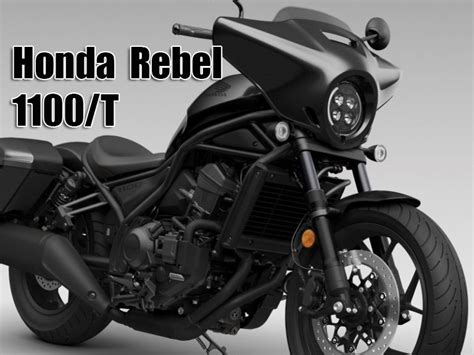 Honda Rebel 1100 T 2023 Models On Released This 2 23 1100t Comes In