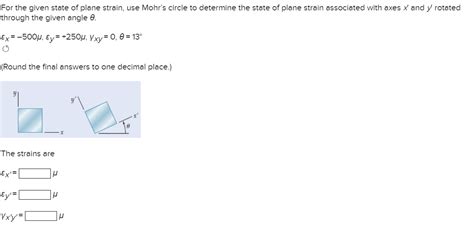 Solved For The Given State Of Plane Strain Use Mohrs Chegg