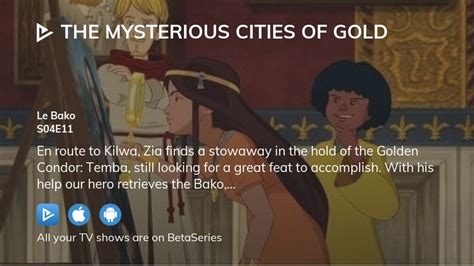 Watch The Mysterious Cities Of Gold Season 4 Episode 11 Streaming