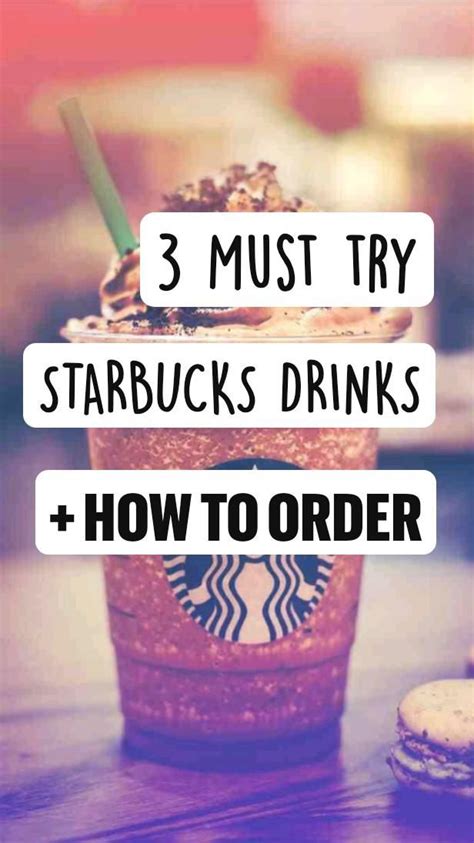 3 Must Try STARBUCKS DRINKS How To Order