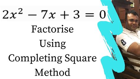 2x2 7x 3 0 Factorise Using Completing Square Method Youtube