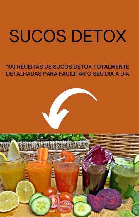 100 Receitas De Sucos Detox Suellen Costa Hotmart