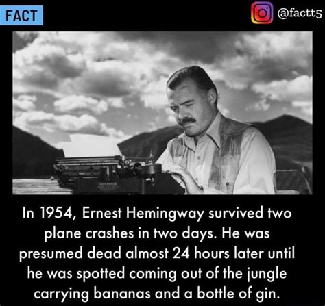 FACT In 1954 Ernest Hemingway Survived Two Plane Crashes In Two Days