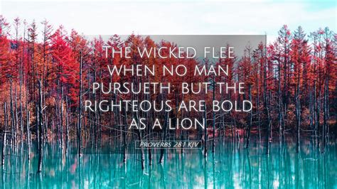 Proverbs 28 1 Kjv Desktop Wallpaper The Wicked Flee When No Man Pursueth But The